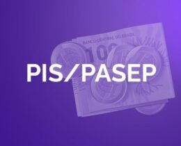 Calendário PIS/PASEP 2022 – Datas de pagamento e valor do Abono Salarial