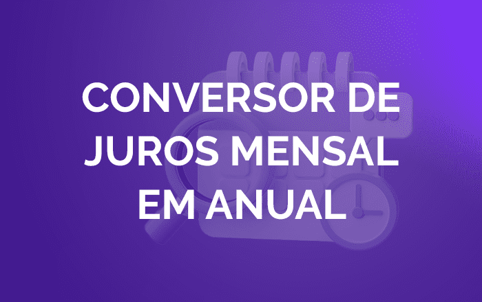 Conversor de Taxas de Juros Mensal para Anual