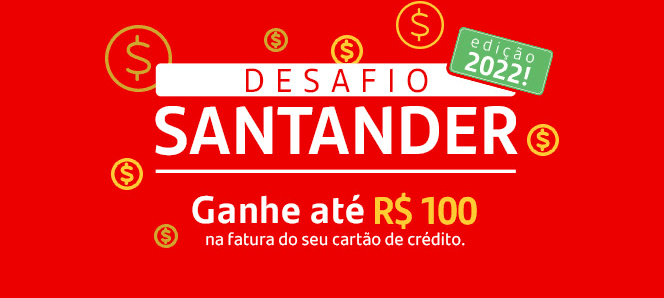 Desafio Santander: Ganhe até R$ 100 na fatura do cartão de crédito
