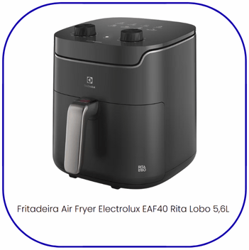 Imagem contém uma Fritadeira Air Fryer Electrolux EAF40 Rita Lobo 5,6L 