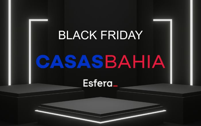 Black Friday Casas Bahia com Esfera: economize e junte pontos